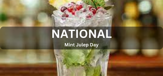 National Mint Julep Day [राष्ट्रीय टकसाल जुलेप दिवस]